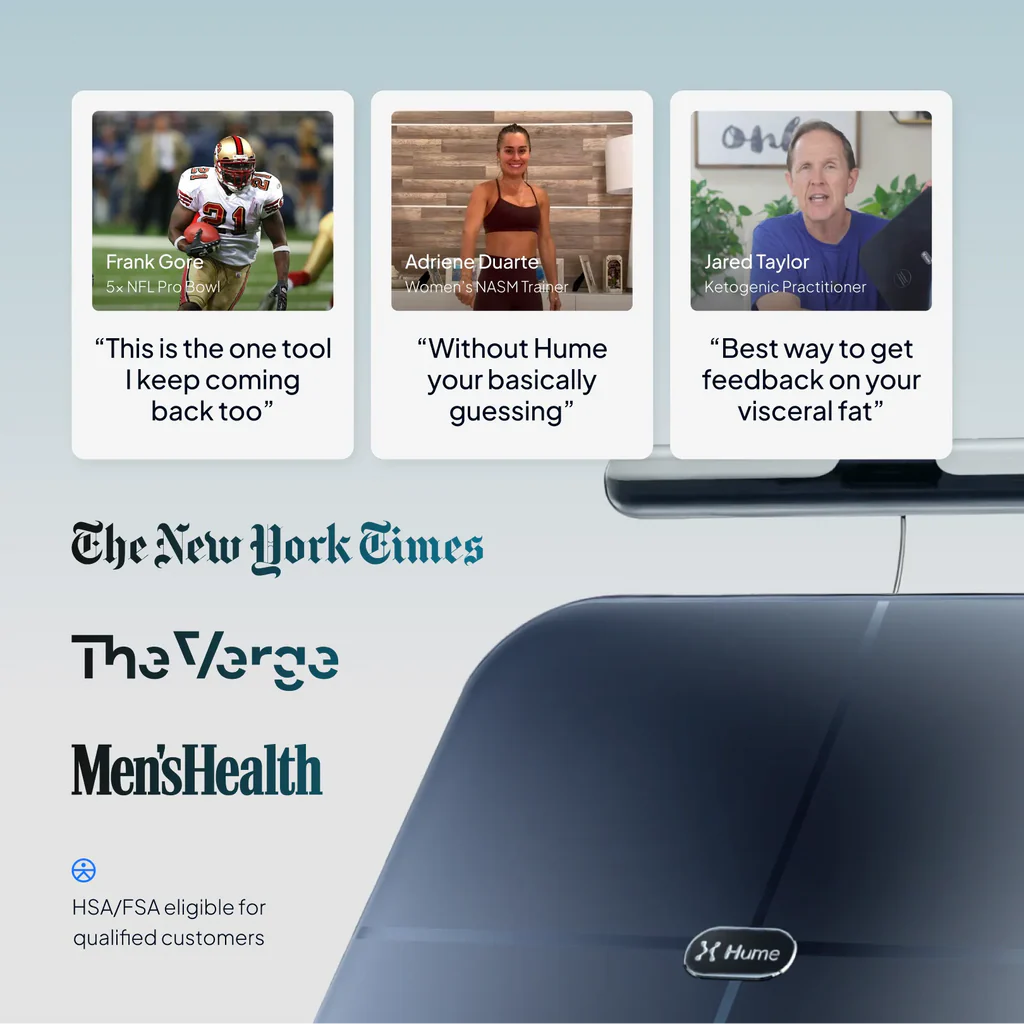 Customer testimonials for Hume body composition scale featuring Frank Gore, Adriene Duarte, and Jared Taylor, with endorsements from The New York Times, The Verge, and Men’s Health, and note on HSA/FSA eligibility.